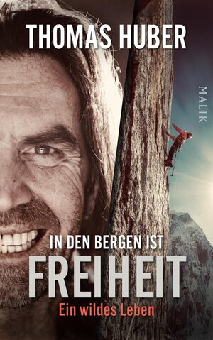 Buchcover In den Bergen ist Freiheit | Thomas Huber | EAN 9783890295213 | ISBN 3-89029-521-5 | ISBN 978-3-89029-521-3