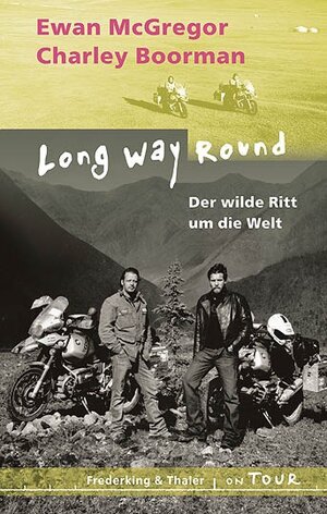 Buchcover Long way round | Ewan McGregor | EAN 9783890297316 | ISBN 3-89029-731-5 | ISBN 978-3-89029-731-6