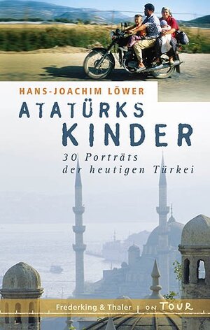 Buchcover Atatürks Kinder | Hans J Löwer | EAN 9783890297323 | ISBN 3-89029-732-3 | ISBN 978-3-89029-732-3