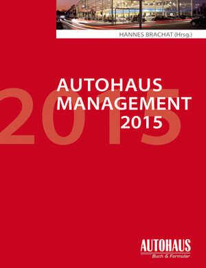 Buchcover Autohaus-Management 2015 | EAN 9783890590714 | ISBN 3-89059-071-3 | ISBN 978-3-89059-071-4