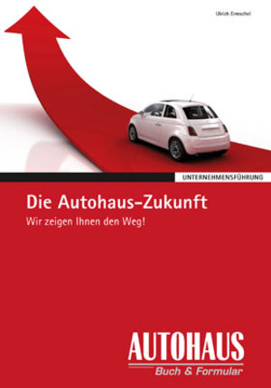 Buchcover Die Autohaus-Zukunft | Ulrich Ermschel | EAN 9783890591995 | ISBN 3-89059-199-X | ISBN 978-3-89059-199-5