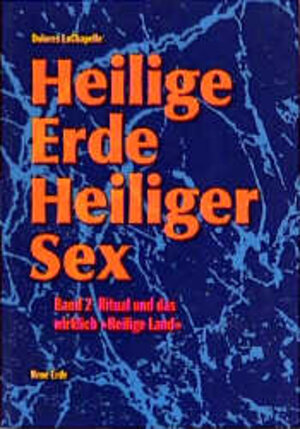 Buchcover Heilige Erde - Heiliger Sex. Band 1-3 / Heilige Erde heiliger Sex | Dolores LaChapelle | EAN 9783890600192 | ISBN 3-89060-019-0 | ISBN 978-3-89060-019-2