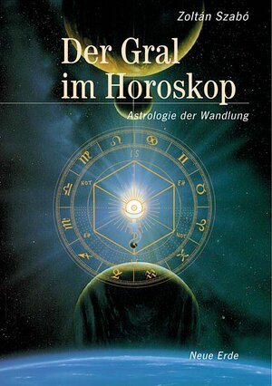 Buchcover Der Gral im Horoskop | Zoltán Szabó | EAN 9783890604657 | ISBN 3-89060-465-X | ISBN 978-3-89060-465-7