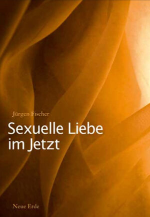 Buchcover Sexuelle Liebe im Jetzt | Jürgen Fischer | EAN 9783890606569 | ISBN 3-89060-656-3 | ISBN 978-3-89060-656-9