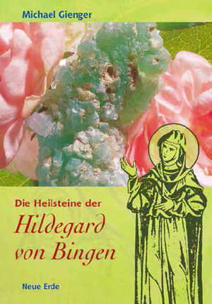 Buchcover Die Heilsteine der Hildegard von Bingen | Michael Gienger | EAN 9783890607337 | ISBN 3-89060-733-0 | ISBN 978-3-89060-733-7