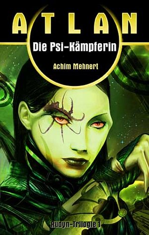 Buchcover Rudyn-Trilogie / Die Psi-Kämpferin | Achim Mehnert | EAN 9783890641713 | ISBN 3-89064-171-7 | ISBN 978-3-89064-171-3
