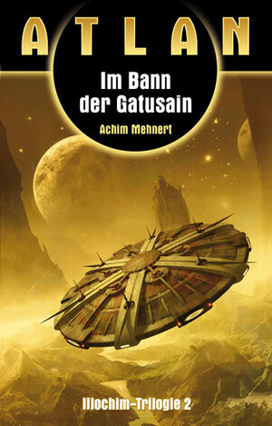 Buchcover Illochim-Trilogie / Im Bann der Gatusain (Illochim-Trilogie 2) | Achim Mehnert | EAN 9783890641751 | ISBN 3-89064-175-X | ISBN 978-3-89064-175-1