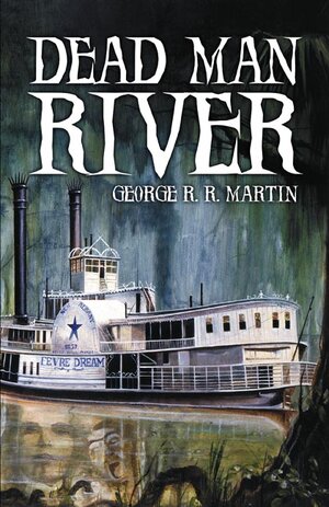 Buchcover Dead Man River | George R Martin | EAN 9783890645292 | ISBN 3-89064-529-1 | ISBN 978-3-89064-529-2