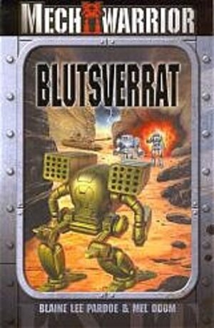 Battletech. Blutsverrat. Mech Warrior. Ein Mechkrieger-Roman