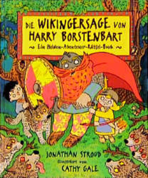 Die Wikingersage von Harry Borstenbart. Ein Helden- Abenteuer- Rätsel- Buch