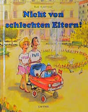 Buchcover Nicht von schlechten Eltern | Rudi Hurzlmeier | EAN 9783890824611 | ISBN 3-89082-461-7 | ISBN 978-3-89082-461-1
