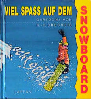 Buchcover Viel Spass auf dem Snowboard | Karl H Brecheis | EAN 9783890827315 | ISBN 3-89082-731-4 | ISBN 978-3-89082-731-5