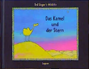 Buchcover Das Kamel und der Stern | Ted Sieger | EAN 9783890827858 | ISBN 3-89082-785-3 | ISBN 978-3-89082-785-8