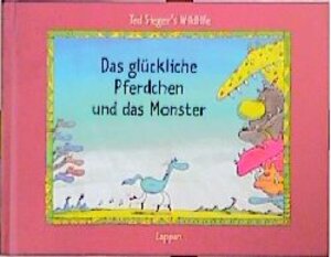 Buchcover Das glückliche Pferdchen und das Monster | Ted Sieger | EAN 9783890827865 | ISBN 3-89082-786-1 | ISBN 978-3-89082-786-5