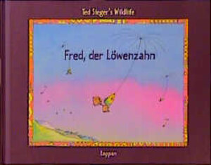 Buchcover Fred, der Löwenzahn | Ted Sieger | EAN 9783890827940 | ISBN 3-89082-794-2 | ISBN 978-3-89082-794-0