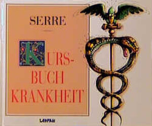 Buchcover Kursbuch Krankheit | Claude Serre | EAN 9783890827957 | ISBN 3-89082-795-0 | ISBN 978-3-89082-795-7