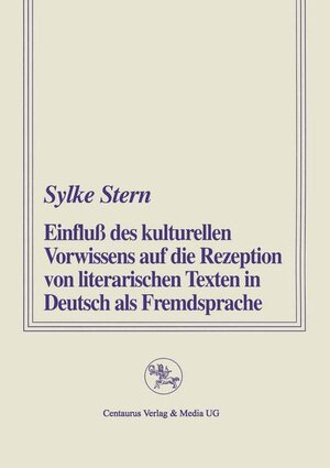 Buchcover Einfluss des kulturellen Vorwissens auf die Rezeption von literarischen Texten in Deutsch als Fremdsprache | Sylke Stern | EAN 9783890859590 | ISBN 3-89085-959-3 | ISBN 978-3-89085-959-0