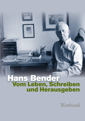 Buchcover Hans Bender Ausgewählte Werke / Vom Leben, Schreiben und Herausgeben | Hans Bender | EAN 9783890863405 | ISBN 3-89086-340-X | ISBN 978-3-89086-340-5