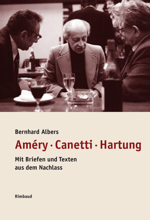 Buchcover Améry – Canetti – Hartung | Bernhard Albers | EAN 9783890864013 | ISBN 3-89086-401-5 | ISBN 978-3-89086-401-3
