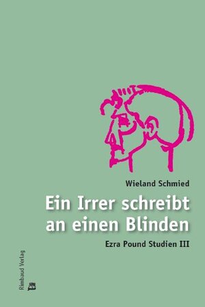 Buchcover Ein Irrer schreibt an einen Blinden | Wieland Schmied | EAN 9783890864662 | ISBN 3-89086-466-X | ISBN 978-3-89086-466-2