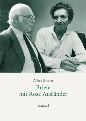 Buchcover Alfred Kittner Briefe / Briefe mit Rose Ausländer | Rose Ausländer | EAN 9783890865812 | ISBN 3-89086-581-X | ISBN 978-3-89086-581-2