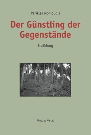 Buchcover Der Günstling der Gegenstände | Perikles Monioudis | EAN 9783890866178 | ISBN 3-89086-617-4 | ISBN 978-3-89086-617-8