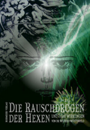 Buchcover Die Rauschdrogen der Hexen und ihre Wirkungen | Wilfried Weustenfeld | EAN 9783890943060 | ISBN 3-89094-306-3 | ISBN 978-3-89094-306-0