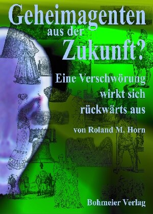 Buchcover Geheimagenten aus der Zukunft? | Roland M Horn | EAN 9783890943541 | ISBN 3-89094-354-3 | ISBN 978-3-89094-354-1