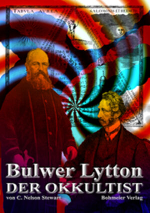 Buchcover Bulwer Lytton - der Okkultist | Nelson C Stewart | EAN 9783890943657 | ISBN 3-89094-365-9 | ISBN 978-3-89094-365-7