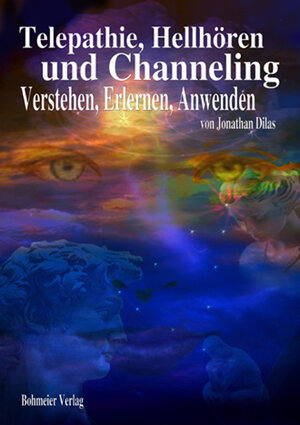 Buchcover Telepathie, Hellhören und Channeling | Jonathan Dilas | EAN 9783890944197 | ISBN 3-89094-419-1 | ISBN 978-3-89094-419-7