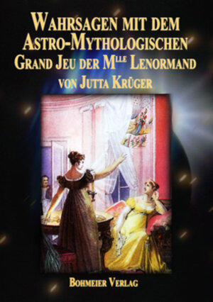 Buchcover Wahrsagen mit dem Astro-Mythologischen Grand Jeu der Mlle Lenormand | Jutta Krüger | EAN 9783890945514 | ISBN 3-89094-551-1 | ISBN 978-3-89094-551-4