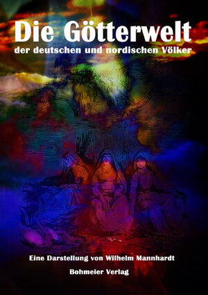 Buchcover Die Götterwelt der deutschen und nordischen Völker | Wilhelm Mannhardt | EAN 9783890946313 | ISBN 3-89094-631-3 | ISBN 978-3-89094-631-3
