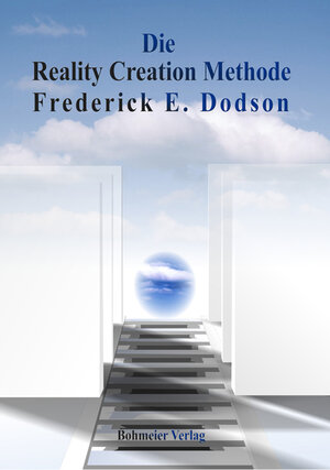 Buchcover Die Reality Creation Methode | Frederick E. Dodson | EAN 9783890947013 | ISBN 3-89094-701-8 | ISBN 978-3-89094-701-3