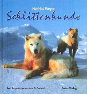 Buchcover Schlittenhunde | Helfried Weyer | EAN 9783891022603 | ISBN 3-89102-260-3 | ISBN 978-3-89102-260-3