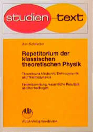 Repetitorium der klassischen theoretischen Physik. Theoretische Mechanik, Elektrodynamik und Thermodynamik