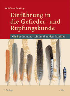 Einführung in die Gefieder- und Rupfungskunde: Mit Bestimmungsschlüsseln zu den Familien