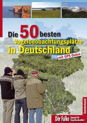 Buchcover Die 50 besten Vogelbeobachtungsplätze in Deutschland  | EAN 9783891047460 | ISBN 3-89104-746-0 | ISBN 978-3-89104-746-0