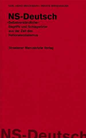 NS-Deutsch: Selbstverständliche Begriffe und Schlagwörter aus der Zeit des Nationalsozialismus