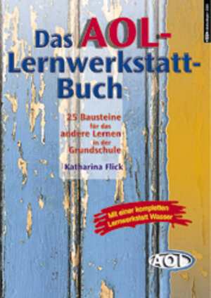 Das AOL-Lernwerkstatt-Buch. 25 Bausteine für das andere Lernen in der Grundschule. (Lernmaterialien)