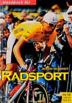 Buchcover Handbuch für Radsport | Achim Schmidt | EAN 9783891243527 | ISBN 3-89124-352-9 | ISBN 978-3-89124-352-7