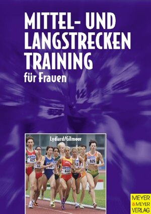 Buchcover Mittel- und Langstreckentraining für Frauen | Arthur Lydiard | EAN 9783891246290 | ISBN 3-89124-629-3 | ISBN 978-3-89124-629-0
