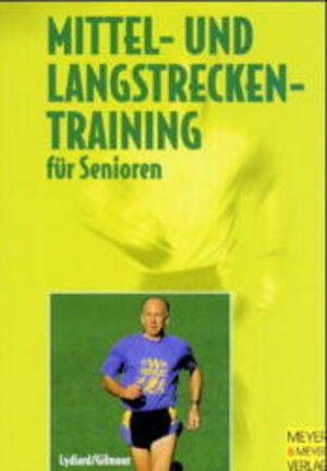 Buchcover Mittel- und Langstreckentraining für Senioren | Arthur Lydiard | EAN 9783891247822 | ISBN 3-89124-782-6 | ISBN 978-3-89124-782-2