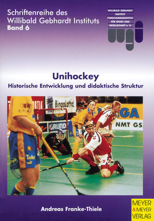 Unihockey: Historische Entwicklung und diadaktische Struktur