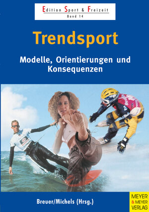 Trendsport: Modelle, Orientierungen und Konsequenzen.