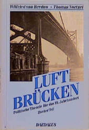 Politische Theorie für das 19. Jahrhundert. Teil 2: Luftbrücken