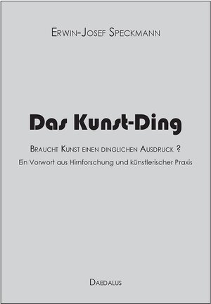 Buchcover Das Kunst-Ding | Erwin-Josef Speckmann | EAN 9783891263129 | ISBN 3-89126-312-0 | ISBN 978-3-89126-312-9
