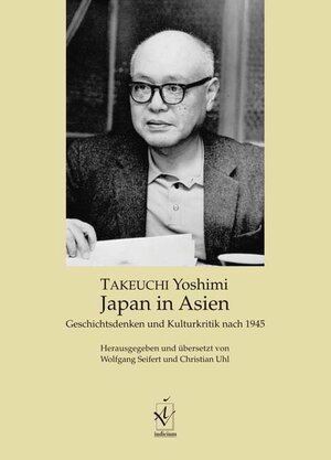 Japan in Asien: Geschichtsdenken und Kulturkritik nach 1945