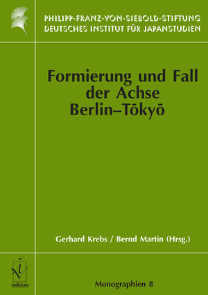 Buchcover Formierung und Fall der Achse Berlin-Tokyo | EAN 9783891294888 | ISBN 3-89129-488-3 | ISBN 978-3-89129-488-8