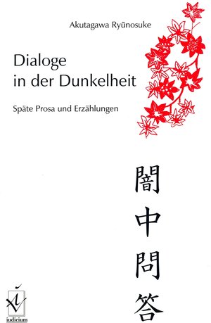 Dialoge in der Dunkelheit. Späte Prosa und Erzählungen