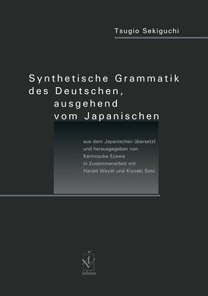 Buchcover Synthetische Grammatik des Deutschen, ausgehend vom Japanischen | Tsugio Sekiguchi | EAN 9783891299630 | ISBN 3-89129-963-X | ISBN 978-3-89129-963-0